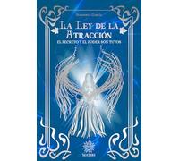 La ley de la atraccion. El secreto y el poder son tuyos (Spanish Edition)