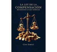 La Ley de la Compensación: Recibiendo lo que Mereces