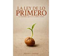 La Ley De Lo Primero: La Siembra Que Lo Cambia Todo
