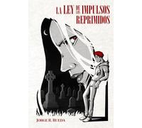 LA LEY DE LOS IMPULSOS REPRIMIDOS