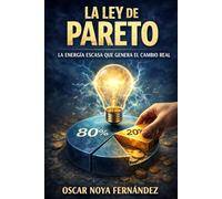 LA LEY DE PARETO: LA ENERGÍA ESCASA QUE GENERA EL CAMBIO REAL