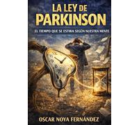 LA LEY DE PARKINSON: EL TIEMPO QUE SE ESTIRA SEGÚN NUESTRA MENTE