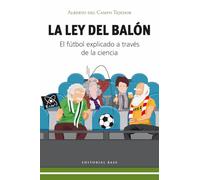 La ley del balón: El fútbol explicado a través de la ciencia: 26