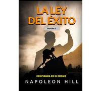 La ley del éxito. Lección 3. Confianza en sí mismo