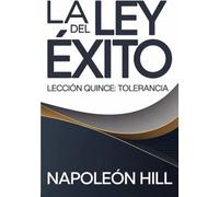 LA LEY DEL ÉXITO Lección quince: TOLERANCIA (traducido)