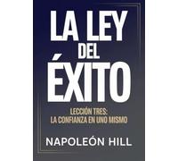 LA LEY DEL ÉXITO Lección tres: LA CONFIANZA EN UNO MISMO (traducido)