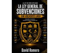 LA LEY GENERAL DE SUBVENCIONES SIN VOLVERTE LOCO: La Ley 38/2003 explicada con ejemplos, trampas de examen y lenguaje claro
