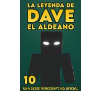 La Leyenda De Dave El Aldeano 10: Una Serie Minecraft No Oficial