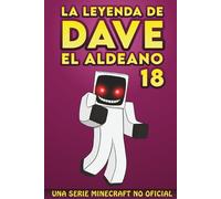La Leyenda De Dave El Aldeano 18: Una Serie Minecraft No Oficial