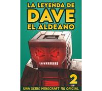La Leyenda De Dave El Aldeano 2: Una Serie Minecraft No Oficial