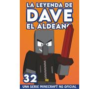 La Leyenda De Dave El Aldeano 32: Una Serie Minecraft No Oficial