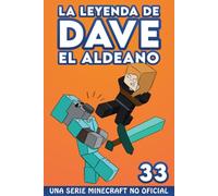 La Leyenda De Dave El Aldeano 33: Una Serie Minecraft No Oficial