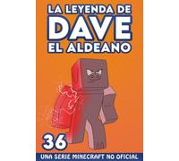 La Leyenda De Dave El Aldeano 36: Una Serie Minecraft No Oficial