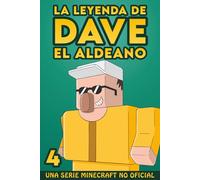 La Leyenda De Dave El Aldeano 4: Una Serie Minecraft No Oficial
