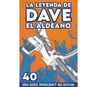 La Leyenda De Dave El Aldeano 40: Una Serie Minecraft No Oficial