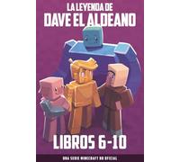 La Leyenda De Dave El Aldeano Libros 6-10: Una Serie Minecraft No Oficial