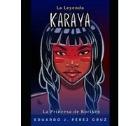 La Leyenda de Karaya Princesa de borinkén