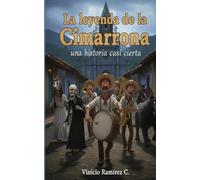 La Leyenda de la Cimarrona: Una historia casi cierta