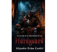 La leyenda de la inmortalidad del rey Hardguard