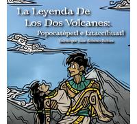 La Leyenda De Los Dos Volcanes: Popocatépetl e Iztaccíhuatl