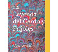 La Leyenda del Cerdo y Frijoles