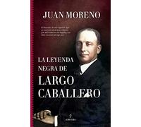 La leyenda negra de Largo Caballero