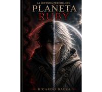 La Leyenda Perdida Del Planeta Ruby