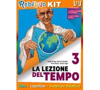 LA LEZIONE DEL TEMPO 3 KIT (9788835052913) - Libro Scolastico + Kit Scuola con Copertine Rebillo