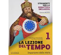 La lezione del tempo. Con Educazione civica e Strumenti per lo studio. Per la Scuola media. Con e-book. Con espansione online. mondo dal III al XV secolo (Vol. 1)