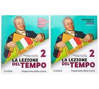 La lezione del tempo. Con Educazione civica e Strumenti per lo studio. Per la Scuola media. Con e-book. Con espansione online. Il mondo dal XVI al XIX secolo (Vol. 2)