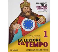 La lezione del tempo. Strumenti per la didattica inclusiva. Per la Scuola media (Vol. 1)