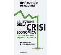 La lezione della crisi economica. Quello che è stato e quello che verrà