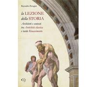 Libri Raynaldo Peruggini - La Lezione Della Storia. Architetti E Contesti Tra An
