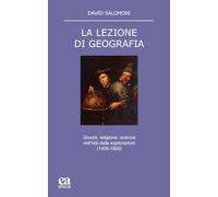 La lezione di geografia. Scuola, religione, scienza nell'età delle esplora...