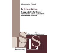 La lezione taciuta. Il rapporto tra Ferdinand Tönnies ed Émile Durkheim: influen