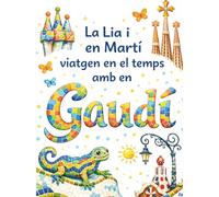 La Lia i en Martí viatgen en el temps amb en Gaudí