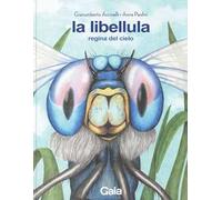 La libellula. Regina del cielo. Ediz. a colori