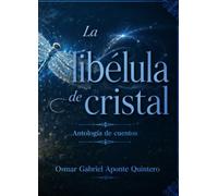La libélula de cristal: Antología de cuentos