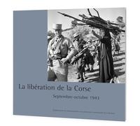 La libération de la Corse: Septembre-Octobre 1943