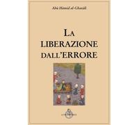 La liberazione dall'errore - Al Ghazâlî
