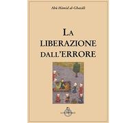 La liberazione dall'errore [Paperback] [Nov 01, 2019] Al, Ghazâlî and Martelli,