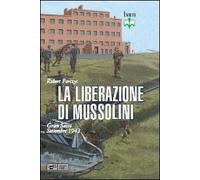 La liberazione di Mussolini. Gran Sasso. Settembre 1943