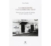 La Liberazione e la guerra dei vinti. Primavera 1945: l'eccidio di Codevigo tra mito, memorie e storia