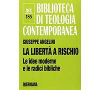 La libertà a rischio. Le idee moderne e le radici bibliche