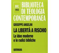 La libertà a rischio. Le idee moderne e le radici bibliche - 2017