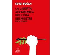 La libertà accademica nell’era dei mostri. Rischi e sfide