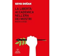 La libertà accademica nell’era dei mostri. Rischi e sfide