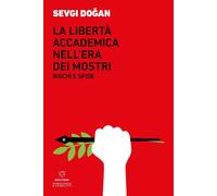La libertà accademica nell’era dei mostri. Rischi e sfide - 2025