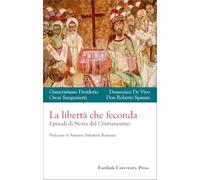 La libertà che feconda. Episodi di storia del cristianesimo