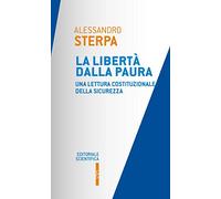 La libertà dalla paura. Una lettura costituzionale della sicurezza
